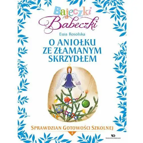 Bajeczki Babeczki. O aniołku ze złamanym... cz.4