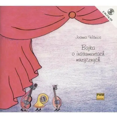 Bajka o instrumentach muzycznych + CD - Joanna Wiśnios