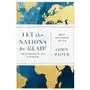 Let the Nations Be Glad!: The Supremacy of God in Missions Sklep on-line