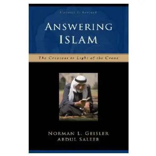 Answering islam - the crescent in light of the cross Baker publishing group