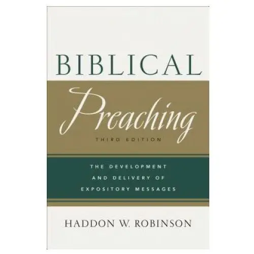 Biblical Preaching - The Development and Delivery of Expository Messages