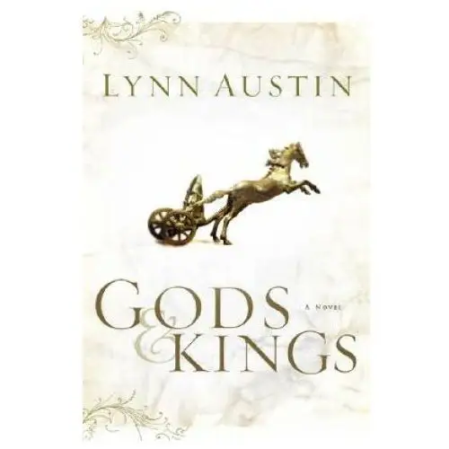 Gods and Kings - A Novel