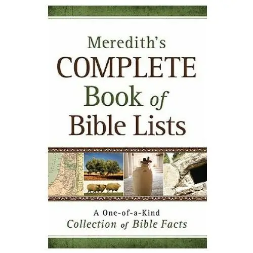 Meredith`s Complete Book of Bible Lists - A One-of-a-Kind Collection of Bible Facts