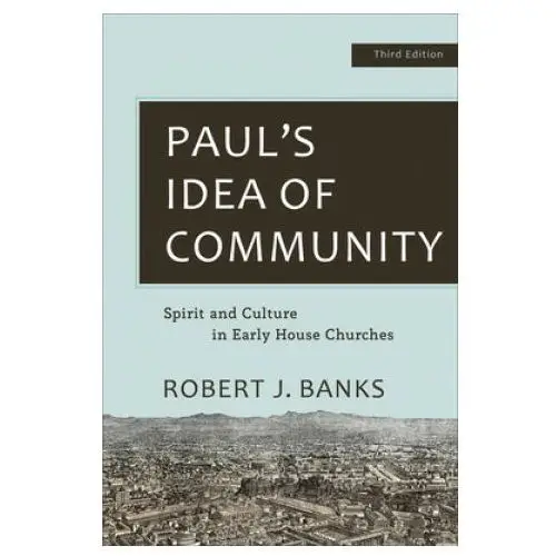 Paul's idea of community Baker publishing group