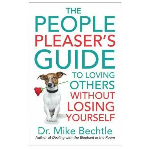 People pleaser's guide to loving others without losing yourself Baker publishing group