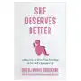 She deserves better - raising girls to resist toxic teachings on sex, self, and speaking up Baker publishing group Sklep on-line