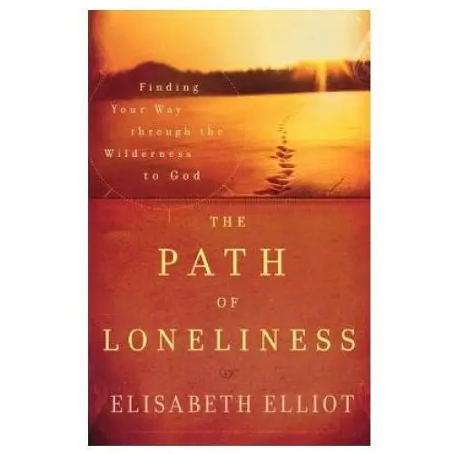 The path of loneliness Baker publishing group