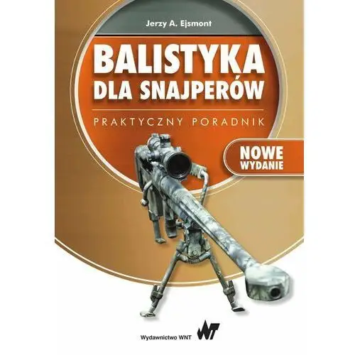 Balistyka dla snajperów. Praktyczny poradnik