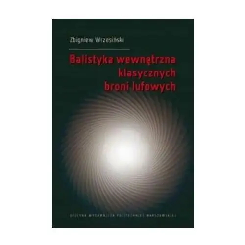 Balistyka wewnętrzna klasycznych broni lufowych