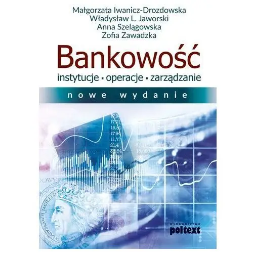 Bankowość – instytucje, operacje, zarządzanie - Opracowanie zbiorowe