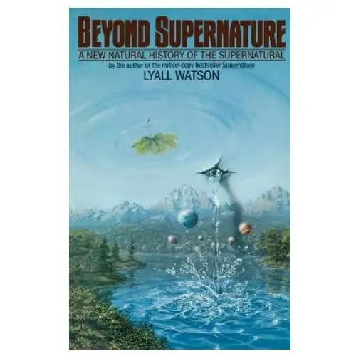 Bantam dell Beyond supernature: a new natural history of the supernatural