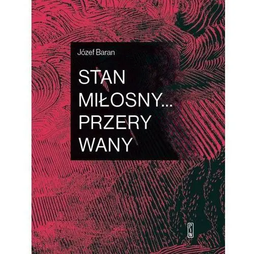 Stan miłosny przerywany - józef baran Baran józef