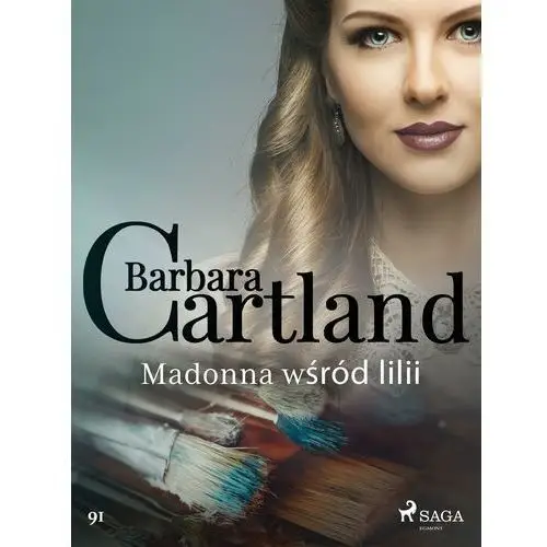 Barbara cartland Madonna wśród lilii - ponadczasowe historie miłosne barbary cartland