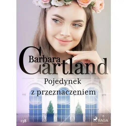 Pojedynek z przeznaczeniem - ponadczasowe historie miłosne barbary cartland Barbara cartland