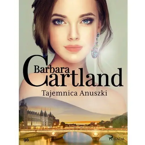 Barbara cartland Tajemnica anuszki - ponadczasowe historie miłosne barbary cartland