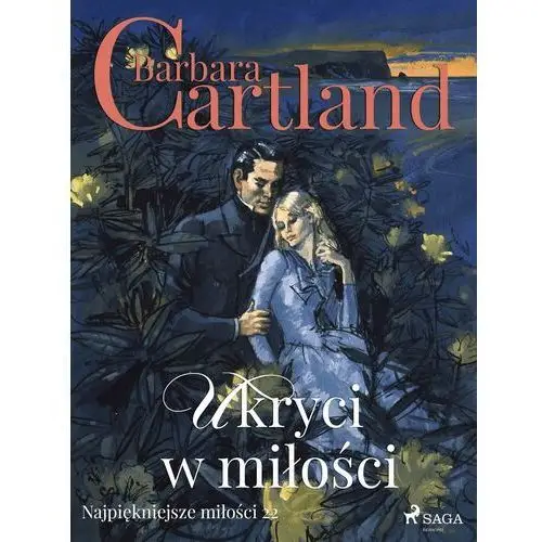 Ukryci w miłości - ponadczasowe historie miłosne barbary cartland Barbara cartland