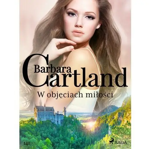 W objęciach miłości - ponadczasowe historie miłosne barbary cartland Barbara cartland
