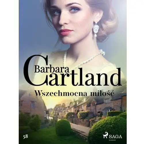 Wszechmocna miłość - ponadczasowe historie miłosne barbary cartland Barbara cartland