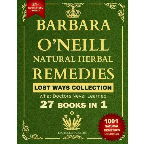 Barbara O'Neill Natural Herbal Remedies. Lost Ways Collection