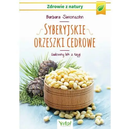 Syberyjskie orzeszki cedrowe. cudowny lek z tajgi, 3159306BEB