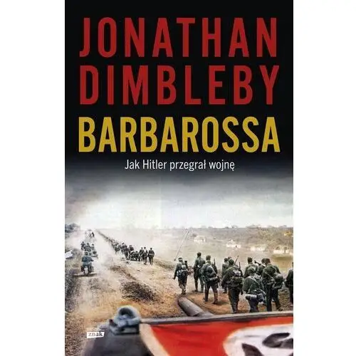 Barbarossa: Jak Przegrał Wojnę Jonathan Dimbleby, Arkadiusz Bugaj