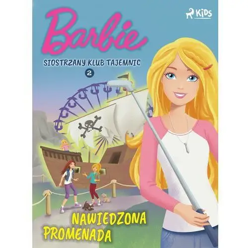 Barbie - siostrzany klub tajemnic 2 - nawiedzona promenada