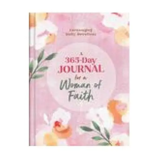 A 365-day journal for a woman of faith: encouraging daily devotions Barbour publ inc