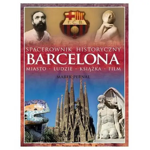 Barcelona. Spacerownik historyczny