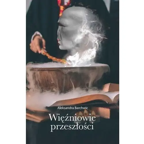 Więźniowie przeszłości