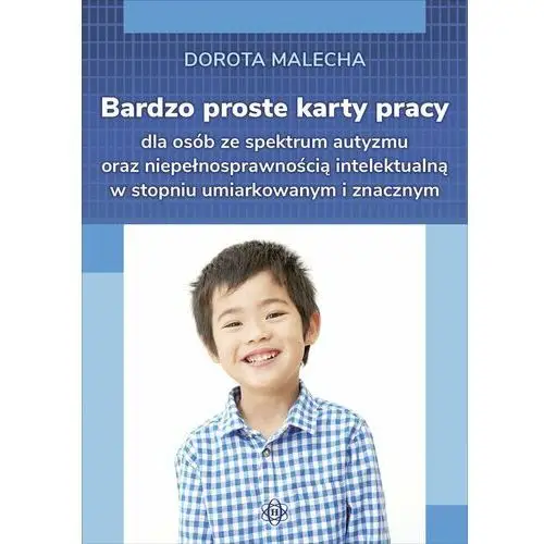 Bardzo proste karty dla osób ze spektrum autyzmu oraz niepełnosprawnością intelektualną w stopniu umiarkowanym i znacznym