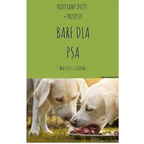 Barf dla psa. Podstawy diety + przepisy