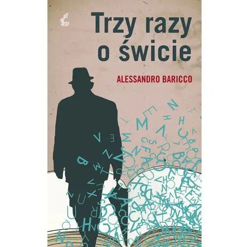 Baricco alessandro Trzy razy o świcie