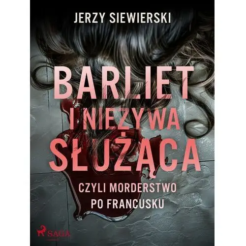 Barliet i nieżywa służąca, czyli morderstwo po francusku