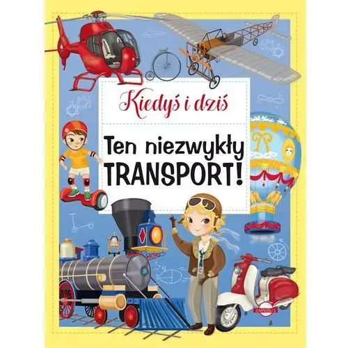 Barsotti i. Kiedyś i dziś. ten niezwykły transport