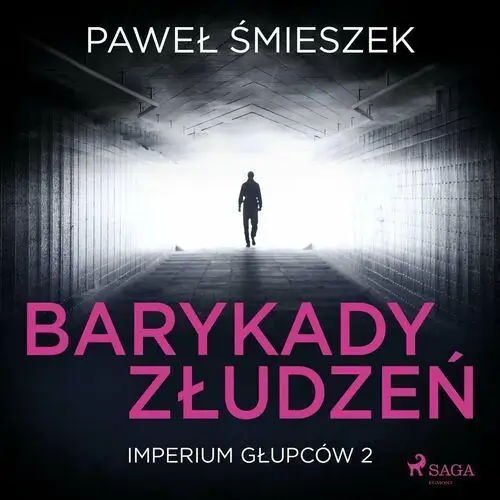 Barykady Złudzeń. Imperium głupców. Tom 2