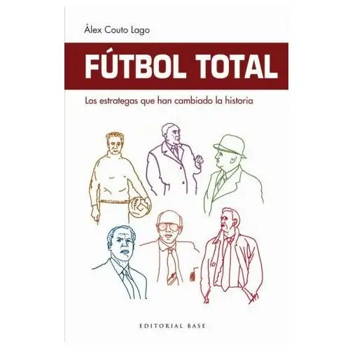 FÚtbol total: los estrategas que han cambiado la historia Base