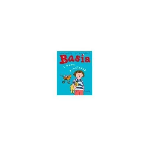 Basia i nowy braciszek Harper collins polska / harperkids