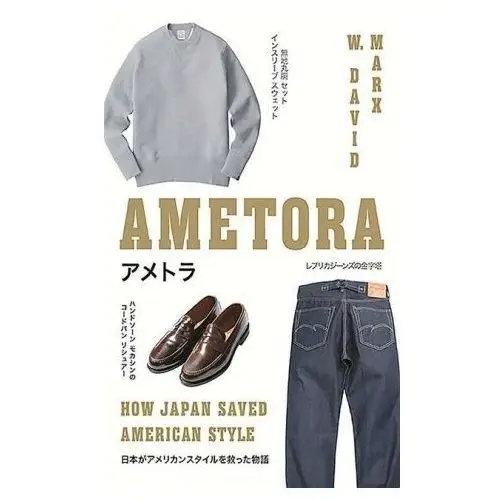 Ametora: how japan saved american style Basic books