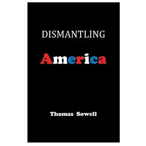 Dismantling america Basic books