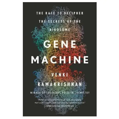 Basic books Gene machine: the race to decipher the secrets of the ribosome