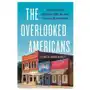 The overlooked americans: the resilience of our rural towns and what it means for our country Basic books Sklep on-line