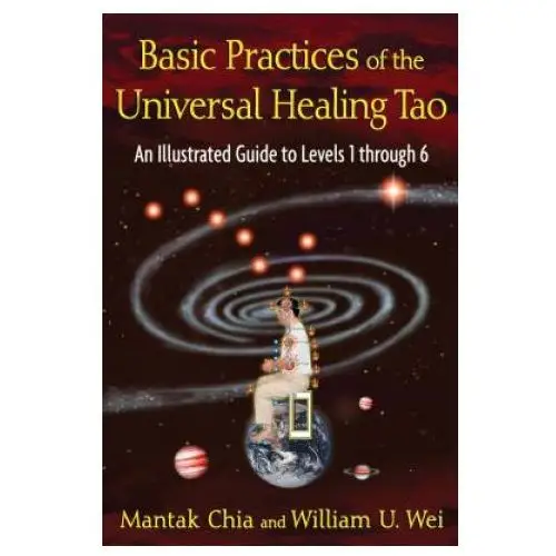 Basic practices of the universal healing tao Inner traditions bear and company