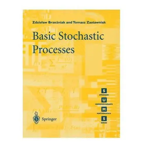 Basic Stochastic Processes Brzezniak, Zdzislaw; Zastawniak, Tomasz