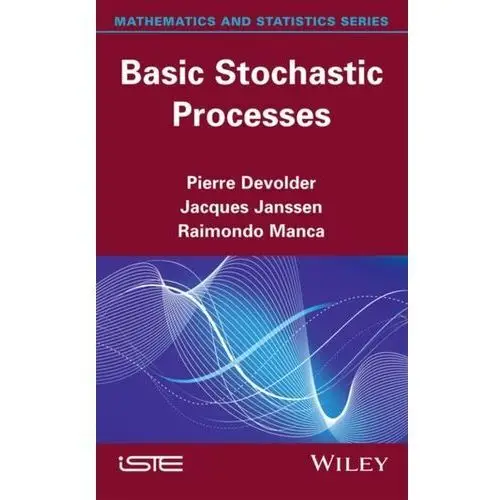 Basic Stochastic Processes Devolder, Pierre; Janssen, Jacques; Manca, Raimondo