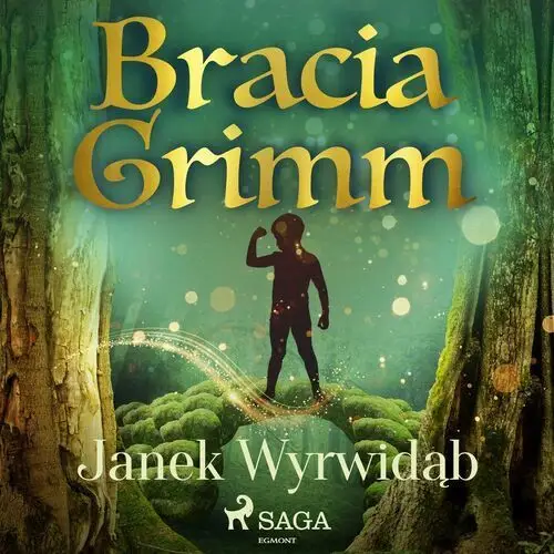 Baśnie Braci Grimm. Janek Wyrwidąb