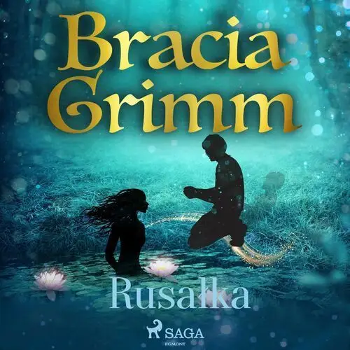 Baśnie Braci Grimm. Rusałka