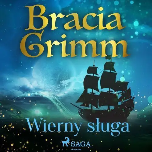 Baśnie Braci Grimm. Wierny sługa