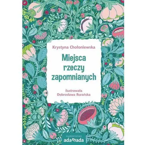 Baśnie współczesne. Miejsca rzeczy zapomnianych