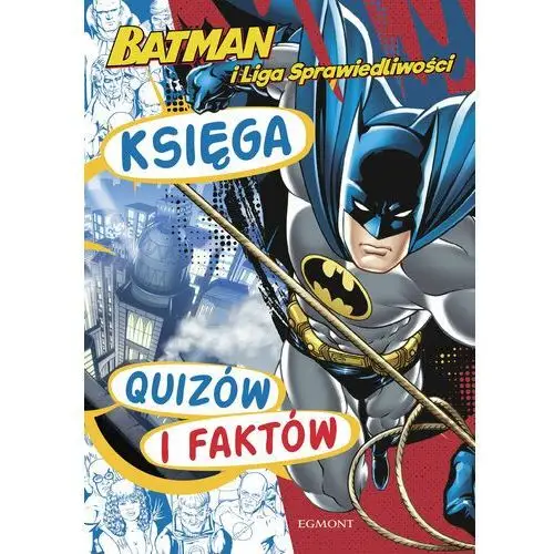 Batman i Liga Sprawiedliwości. Księga quizów i faktów