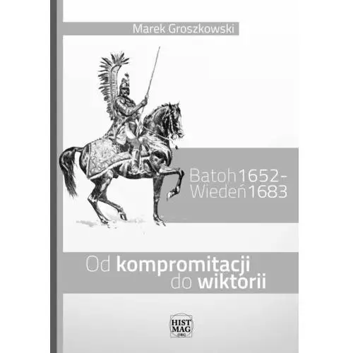 Batoh 1652 - Wiedeń 1683. Od kompromitacji do wiktorii